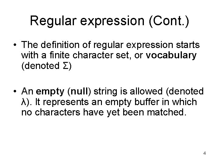 Regular expression (Cont. ) • The definition of regular expression starts with a finite