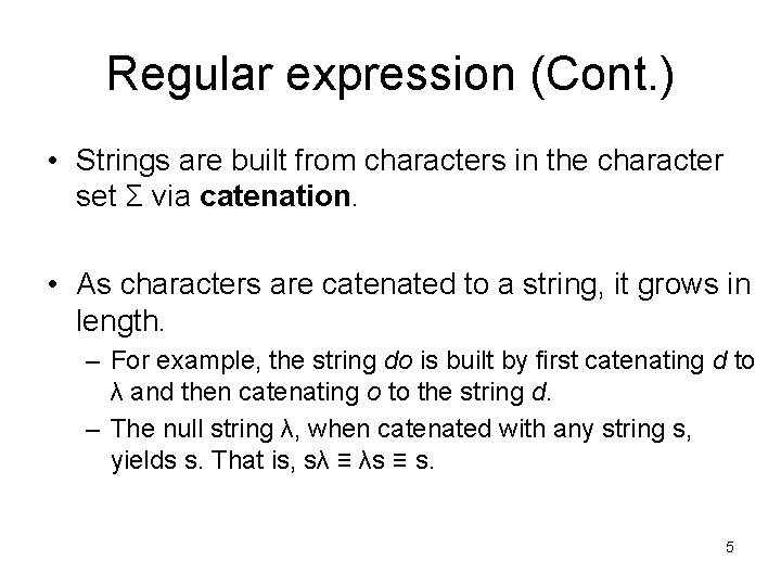 Regular expression (Cont. ) • Strings are built from characters in the character set
