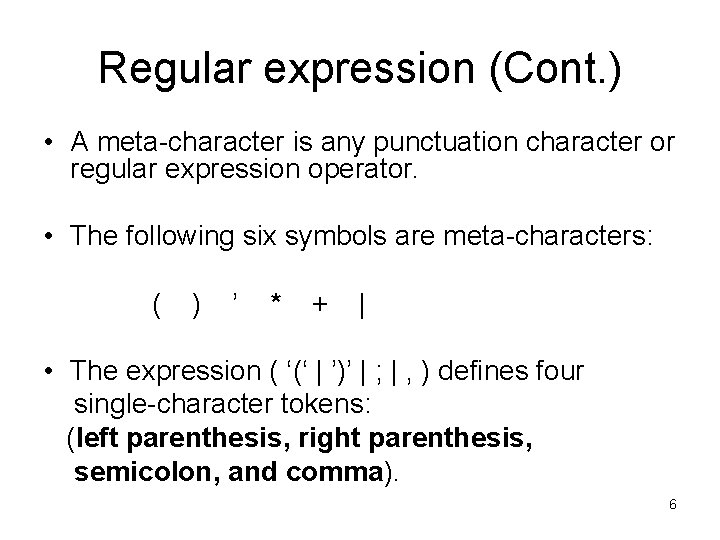 Regular expression (Cont. ) • A meta-character is any punctuation character or regular expression