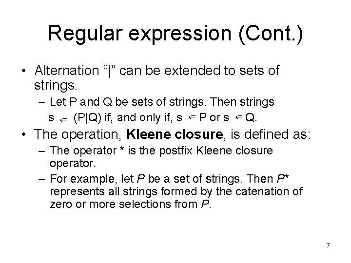 Regular expression (Cont. ) • Alternation “|” can be extended to sets of strings.