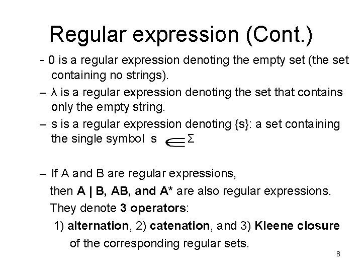 Regular expression (Cont. ) - 0 is a regular expression denoting the empty set