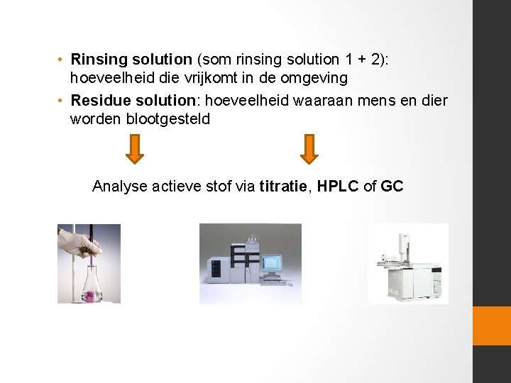  • Rinsing solution (som rinsing solution 1 + 2): hoeveelheid die vrijkomt in