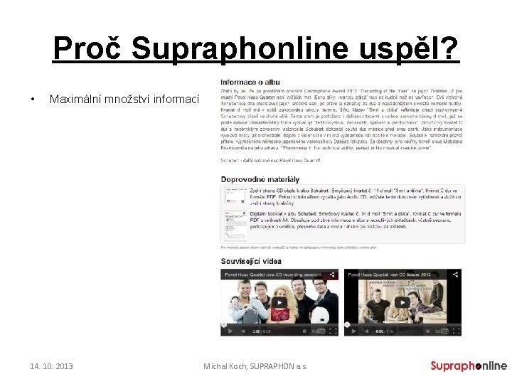 Proč Supraphonline uspěl? • Maximální množství informací 14. 10. 2013 Michal Koch, SUPRAPHON a.