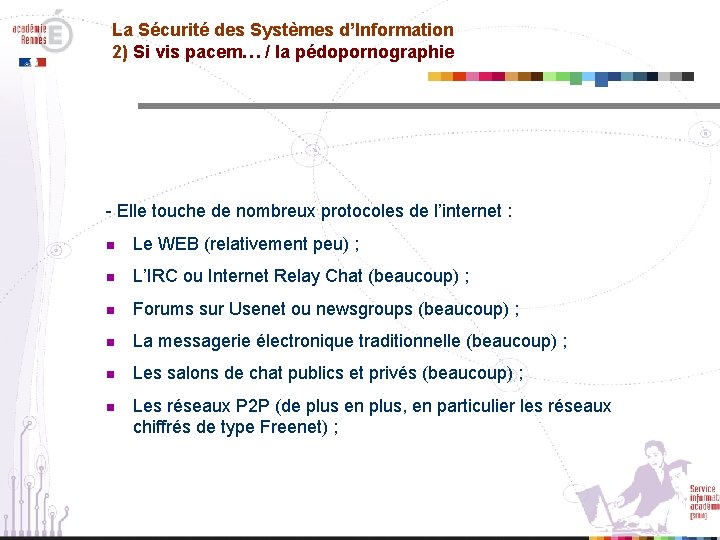 La Sécurité des Systèmes d’Information 2) Si vis pacem… / la pédopornographie - Elle