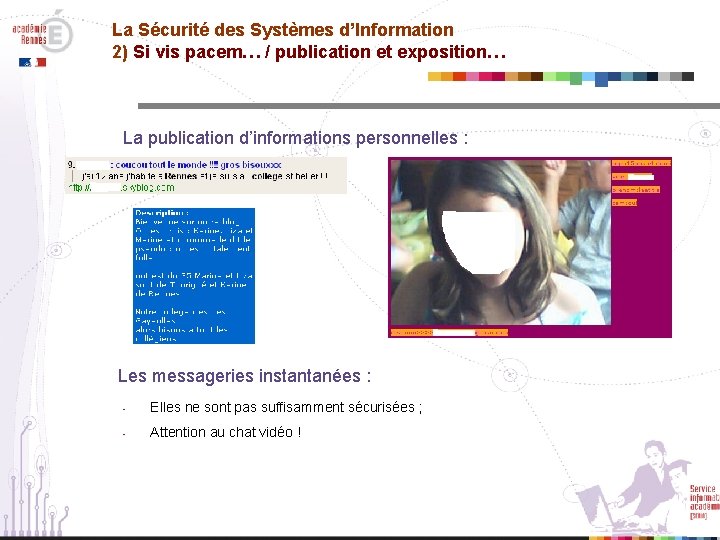 La Sécurité des Systèmes d’Information 2) Si vis pacem… / publication et exposition… La