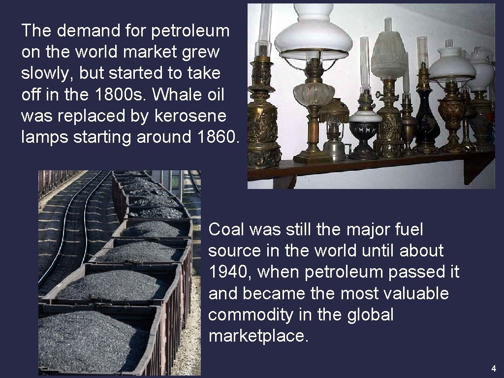 The demand for petroleum on the world market grew slowly, but started to take