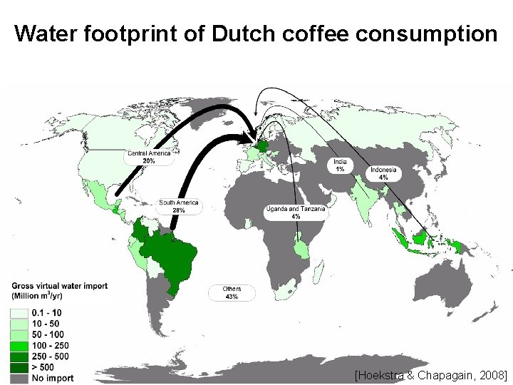 Water footprint of Dutch coffee consumption [Hoekstra & Chapagain, 2008] 