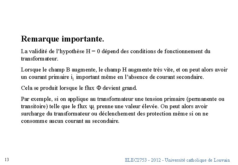 Remarque importante. La validité de l’hypothèse H = 0 dépend des conditions de fonctionnement Remarque importante. La validité de l’hypothèse H = 0 dépend des conditions de fonctionnement