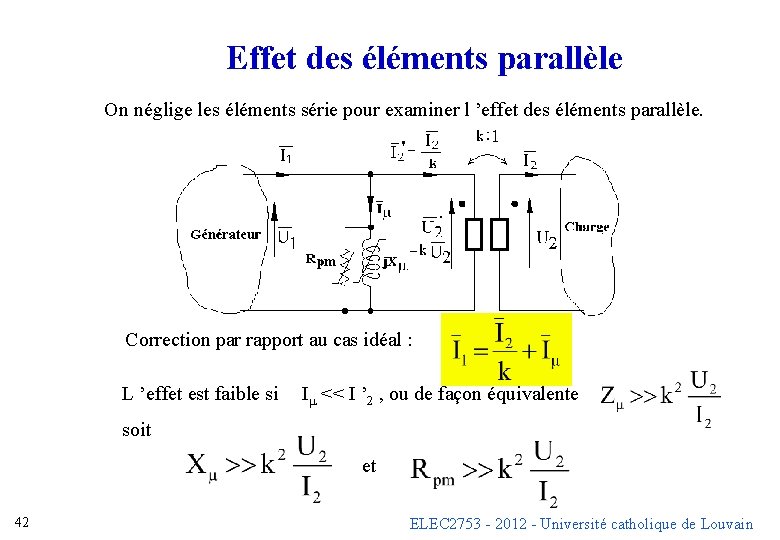 Effet des éléments parallèle On néglige les éléments série pour examiner l ’effet des Effet des éléments parallèle On néglige les éléments série pour examiner l ’effet des