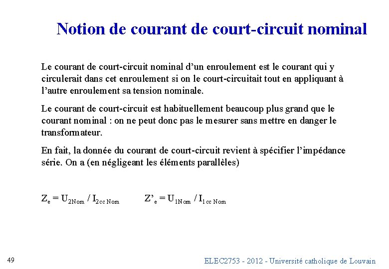 Notion de courant de court-circuit nominal Le courant de court-circuit nominal d’un enroulement est Notion de courant de court-circuit nominal Le courant de court-circuit nominal d’un enroulement est