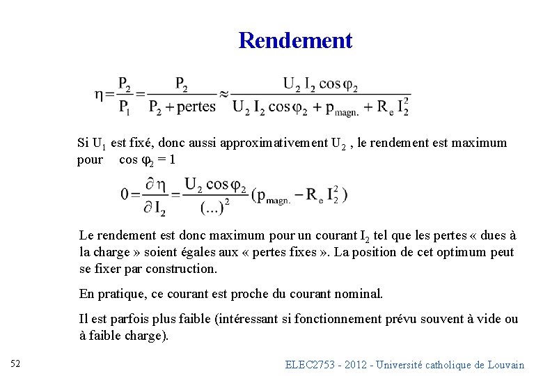 Rendement Si U 1 est fixé, donc aussi approximativement U 2 , le rendement Rendement Si U 1 est fixé, donc aussi approximativement U 2 , le rendement