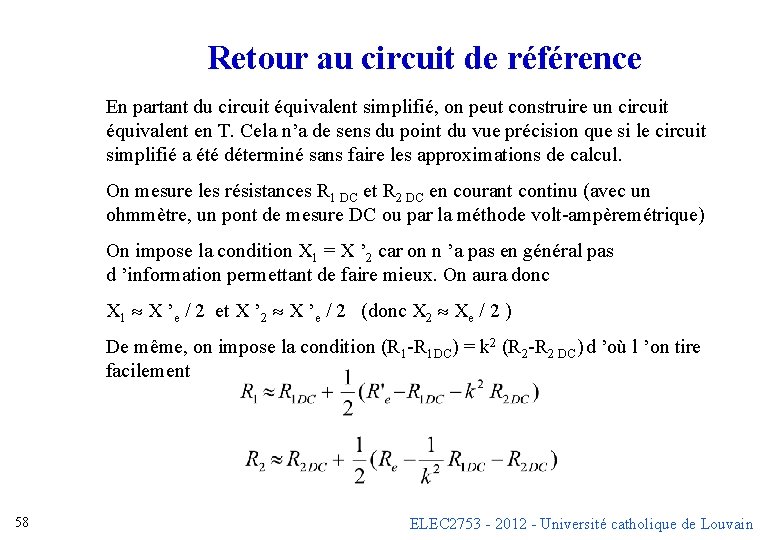 Retour au circuit de référence En partant du circuit équivalent simplifié, on peut construire Retour au circuit de référence En partant du circuit équivalent simplifié, on peut construire