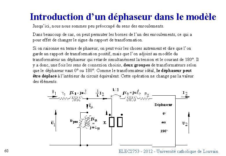 Introduction d’un déphaseur dans le modèle Jusqu’ici, nous sommes peu préoccupé du sens des Introduction d’un déphaseur dans le modèle Jusqu’ici, nous sommes peu préoccupé du sens des