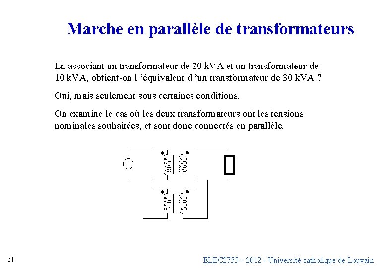 Marche en parallèle de transformateurs En associant un transformateur de 20 k. VA et Marche en parallèle de transformateurs En associant un transformateur de 20 k. VA et