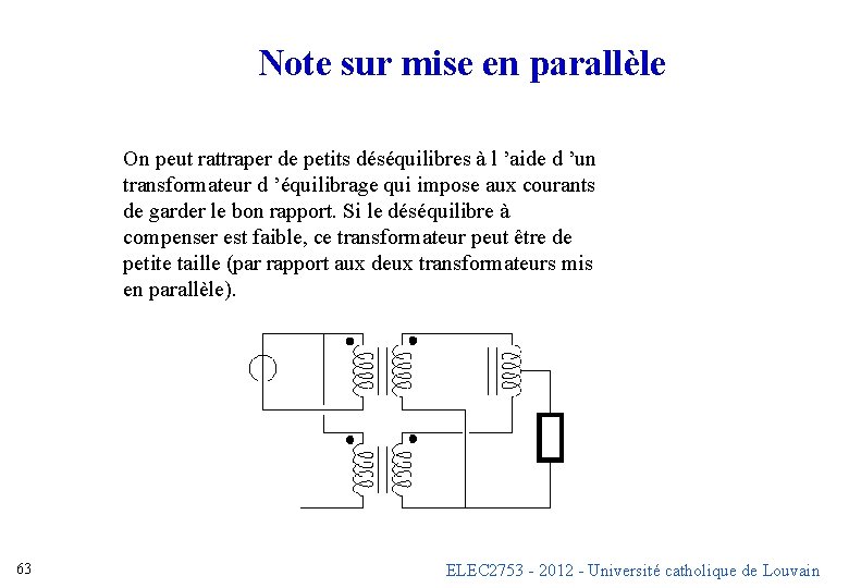 Note sur mise en parallèle On peut rattraper de petits déséquilibres à l ’aide Note sur mise en parallèle On peut rattraper de petits déséquilibres à l ’aide