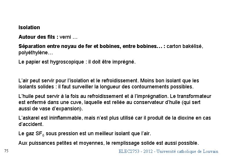 Isolation Autour des fils : verni … Séparation entre noyau de fer et bobines, Isolation Autour des fils : verni … Séparation entre noyau de fer et bobines,