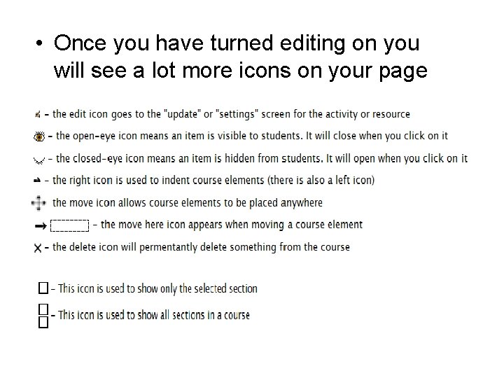  • Once you have turned editing on you will see a lot more