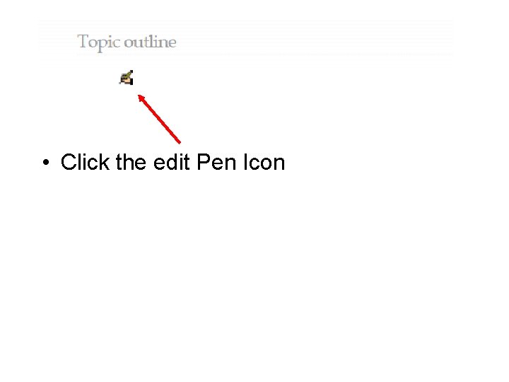  • Click the edit Pen Icon 