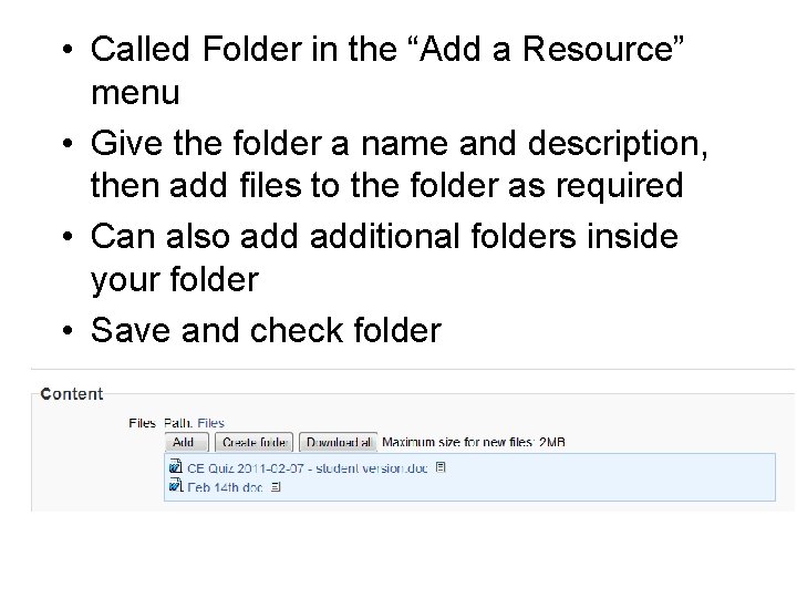  • Called Folder in the “Add a Resource” menu • Give the folder