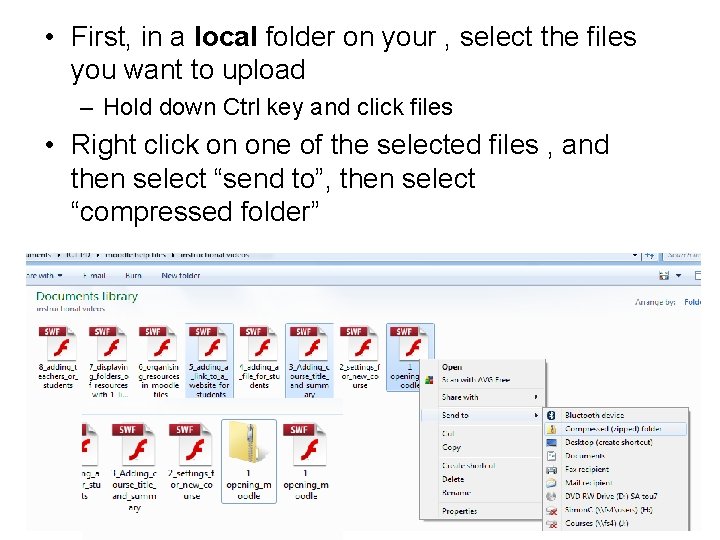  • First, in a local folder on your , select the files you