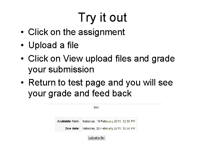 Try it out • Click on the assignment • Upload a file • Click