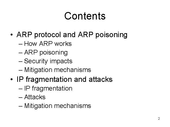 Contents • ARP protocol and ARP poisoning – How ARP works – ARP poisoning