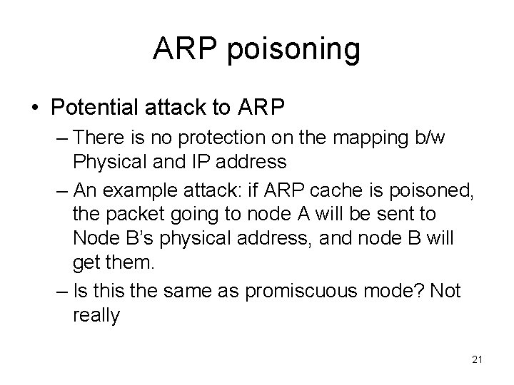 ARP poisoning • Potential attack to ARP – There is no protection on the