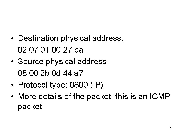  • Destination physical address: 02 07 01 00 27 ba • Source physical