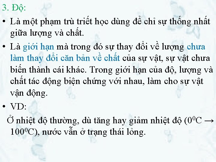 3. Độ: • Là một phạm trù triết học dùng để chỉ sự thống