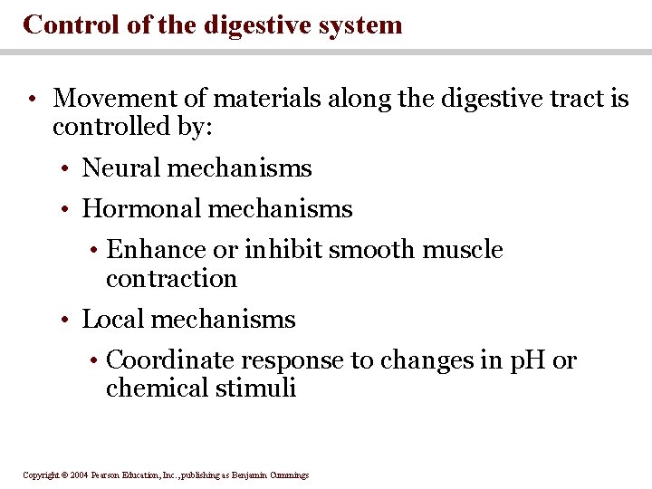 Control of the digestive system • Movement of materials along the digestive tract is