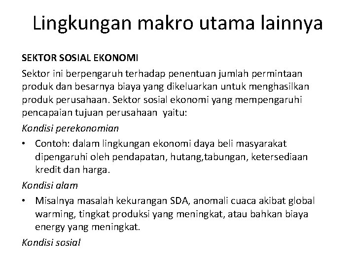 Lingkungan makro utama lainnya SEKTOR SOSIAL EKONOMI Sektor ini berpengaruh terhadap penentuan jumlah permintaan