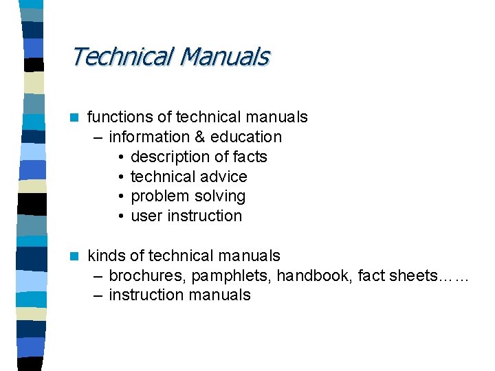 Technical Manuals n functions of technical manuals – information & education • description of