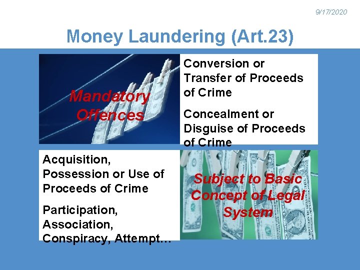 9/17/2020 Money Laundering (Art. 23) Mandatory Offences Acquisition, Possession or Use of Proceeds of