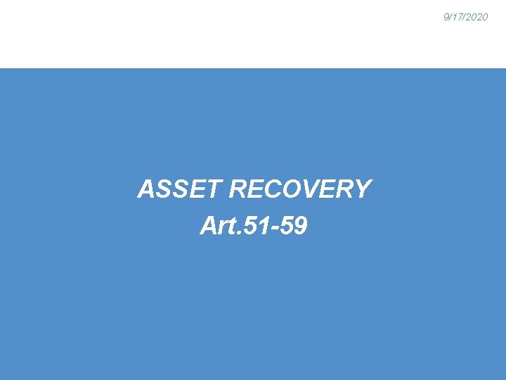 9/17/2020 ASSET RECOVERY Art. 51 -59 
