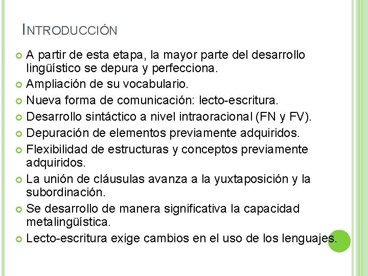 INTRODUCCIÓN A partir de esta etapa, la mayor parte del desarrollo lingüístico se depura