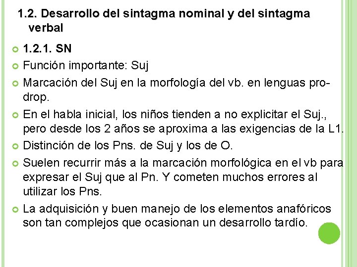 1. 2. Desarrollo del sintagma nominal y del sintagma verbal 1. 2. 1. SN