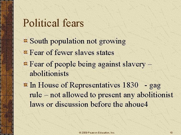 Political fears South population not growing Fear of fewer slaves states Fear of people