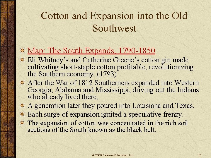 Cotton and Expansion into the Old Southwest Map: The South Expands, 1790 -1850 Eli