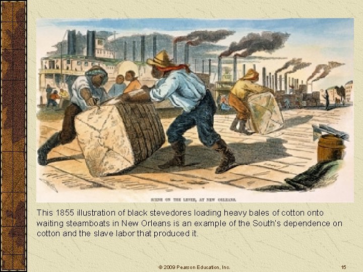 This 1855 illustration of black stevedores loading heavy bales of cotton onto waiting steamboats