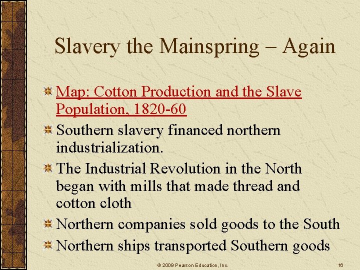 Slavery the Mainspring – Again Map: Cotton Production and the Slave Population, 1820 -60