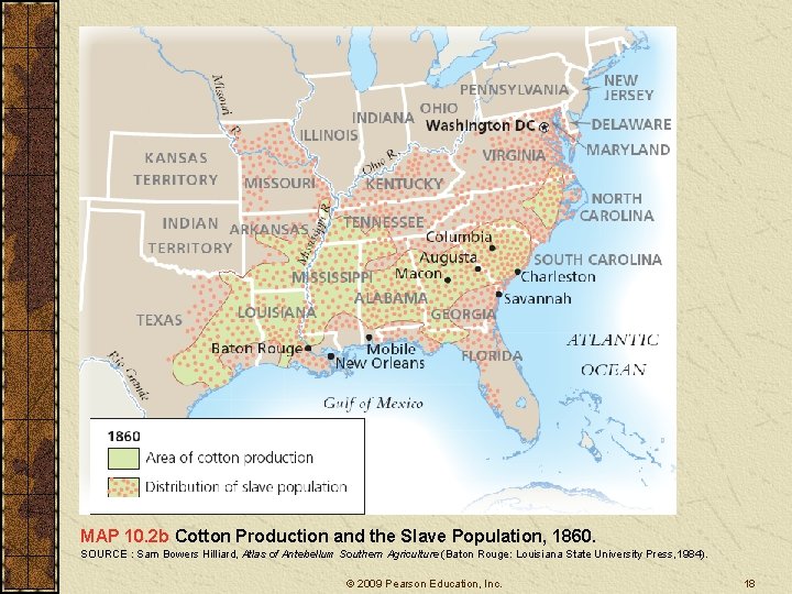 MAP 10. 2 b Cotton Production and the Slave Population, 1860. SOURCE : Sam