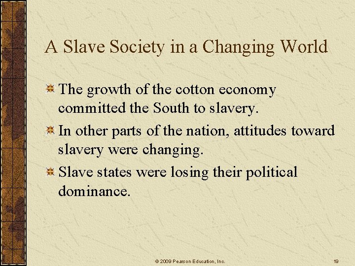 A Slave Society in a Changing World The growth of the cotton economy committed