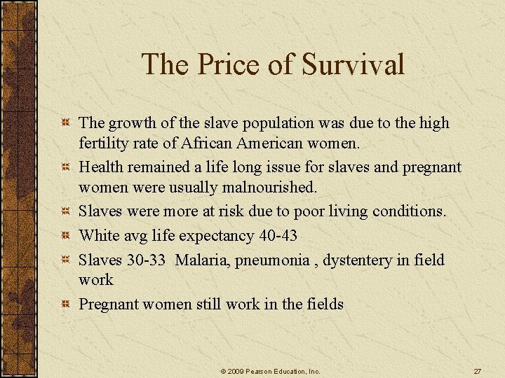 The Price of Survival The growth of the slave population was due to the