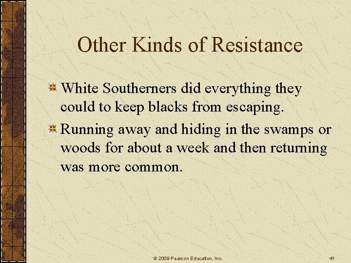 Other Kinds of Resistance White Southerners did everything they could to keep blacks from