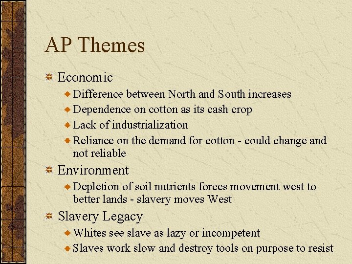 AP Themes Economic Difference between North and South increases Dependence on cotton as its