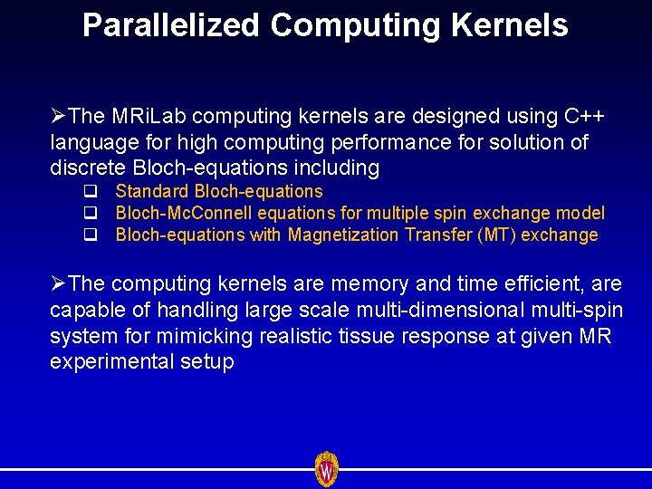 Parallelized Computing Kernels ØThe MRi. Lab computing kernels are designed using C++ language for