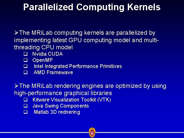 Parallelized Computing Kernels ØThe MRi. Lab computing kernels are parallelized by implementing latest GPU