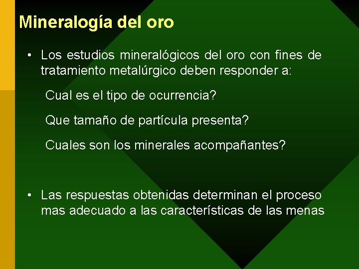 Mineralogía del oro • Los estudios mineralógicos del oro con fines de tratamiento metalúrgico