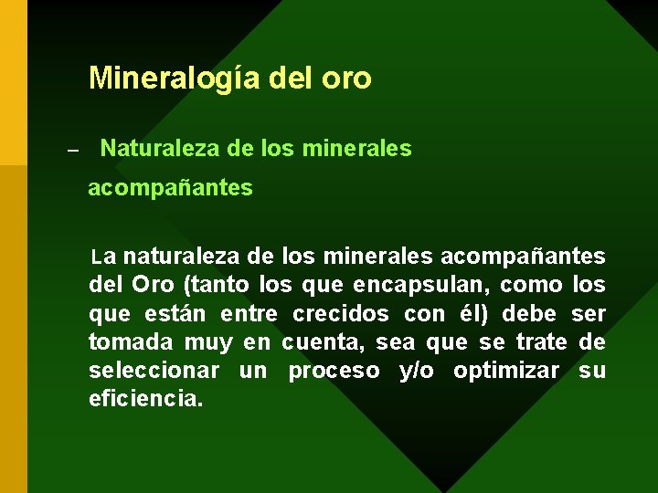 Mineralogía del oro – Naturaleza de los minerales acompañantes La naturaleza de los minerales