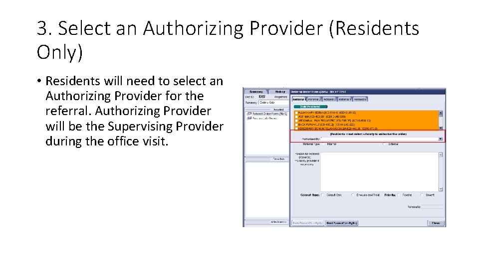 3. Select an Authorizing Provider (Residents Only) • Residents will need to select an